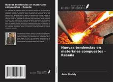 Copertina di Nuevas tendencias en materiales compuestos - Reseña