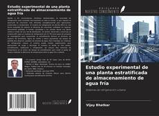 Buchcover von Estudio experimental de una planta estratificada de almacenamiento de agua fría