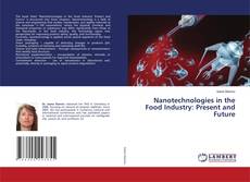Buchcover von Nanotechnologies in the Food Industry: Present and Future