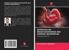 Portada del libro de Anatomia do desenvolvimento dos animais domésticos
