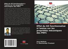 Couverture de Effet du GO fonctionnalisé à l'amine sur les propriétés mécaniques des PRFC