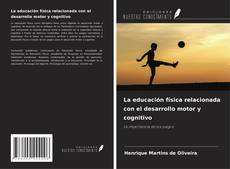 La educación física relacionada con el desarrollo motor y cognitivo的封面