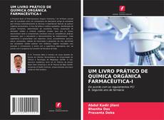 UM LIVRO PRÁTICO DE QUÍMICA ORGÂNICA FARMACÊUTICA-I的封面