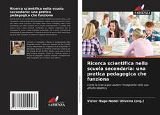 Couverture de Ricerca scientifica nella scuola secondaria: una pratica pedagogica che funziona