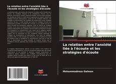 Couverture de La relation entre l'anxiété liée à l'écoute et les stratégies d'écoute