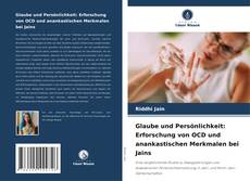 Buchcover von Glaube und Persönlichkeit: Erforschung von OCD und anankastischen Merkmalen bei Jains