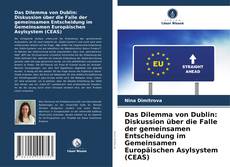 Buchcover von Das Dilemma von Dublin: Diskussion über die Falle der gemeinsamen Entscheidung im Gemeinsamen Europäischen Asylsystem (CEAS)