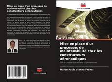 Copertina di Mise en place d'un processus de maintenabilité chez les constructeurs aéronautiques