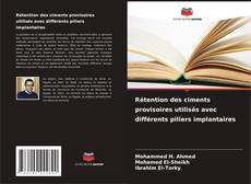 Обложка Rétention des ciments provisoires utilisés avec différents piliers implantaires
