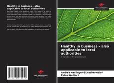 Bookcover of Healthy in business – also applicable to local authorities