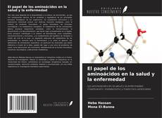 Couverture de El papel de los aminoácidos en la salud y la enfermedad