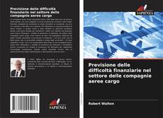 Bookcover of Previsione delle difficoltà finanziarie nel settore delle compagnie aeree cargo