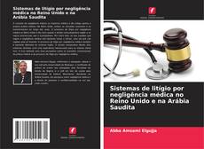 Bookcover of Sistemas de litígio por negligência médica no Reino Unido e na Arábia Saudita