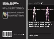 Bookcover of Acupuntura láser y dieta equilibrada negativa para la obesidad abdominal