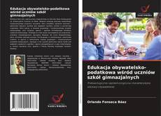 Edukacja obywatelsko-podatkowa wśród uczniów szkół gimnazjalnych kitap kapağı