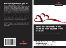 Bookcover of Romantic relationships: what do men expect from women?