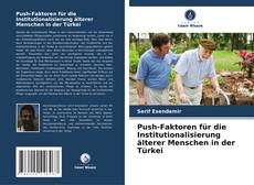 Copertina di Push-Faktoren für die Institutionalisierung älterer Menschen in der Türkei