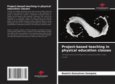 Project-based teaching in physical education classes kitap kapağı