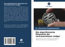 Copertina di Die algorithmische Ökonomie der vertrauenslosen Ledger
