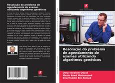 Borítókép a  Resolução do problema de agendamento de exames utilizando algoritmos genéticos - hoz