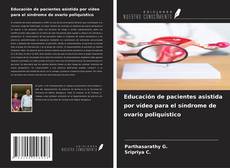 Обложка Educación de pacientes asistida por vídeo para el síndrome de ovario poliquístico