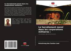 Le harcèlement moral dans les corporations militaires :的封面