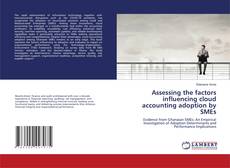 Bookcover of Assessing the factors influencing cloud accounting adoption by SMEs