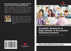 Bookcover of Scientific Research in High School: A Successful Teaching Practice