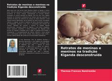 Bookcover of Retratos de meninas e meninos na tradição Kiganda desconstruída