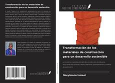 Couverture de Transformación de los materiales de construcción para un desarrollo sostenible