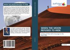 Portada del libro de WHEN THE MOON REFUSED TO HIDE