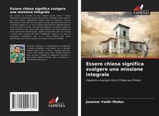 Copertina di Essere chiesa significa svolgere una missione integrale