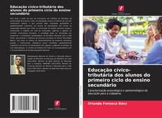 Couverture de Educação cívico-tributária dos alunos do primeiro ciclo do ensino secundário