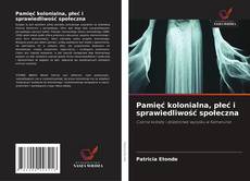 Portada del libro de Pamięć kolonialna, płeć i sprawiedliwość społeczna