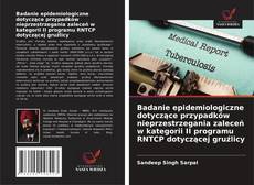 Portada del libro de Badanie epidemiologiczne dotyczące przypadków nieprzestrzegania zaleceń w kategorii II programu RNTCP dotyczącej gruźlicy