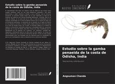 Estudio sobre la gamba penaeida de la costa de Odisha, India kitap kapağı