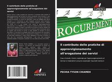 Copertina di Il contributo delle pratiche di approvvigionamento all'erogazione dei servizi