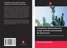 Portada del libro de A República Democrática do Congo enfrenta uma fachada de democracia