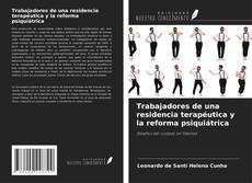 Couverture de Trabajadores de una residencia terapéutica y la reforma psiquiátrica