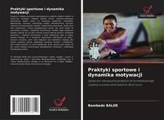 Borítókép a  Praktyki sportowe i dynamika motywacji - hoz