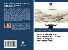 Buchcover von Untersuchung von Geburtsfehlern in der Stadt Sumgayit, Aserbaidschan