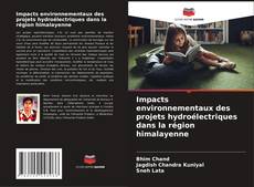 Couverture de Impacts environnementaux des projets hydroélectriques dans la région himalayenne