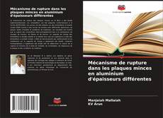 Couverture de Mécanisme de rupture dans les plaques minces en aluminium d'épaisseurs différentes