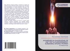 Обложка AWARENESS & KNOWLEDGE OF PAP TEST & MAMMOGRAPHY SCREENING AMONG WOMEN