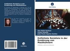 Copertina di Entfettete Reiskleie in der Ernährung von Masthühnern