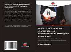 Couverture de Renforcer la sécurité des données dans les environnements de stockage en nuage public