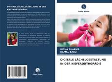Capa do livro de DIGITALE LÄCHELGESTALTUNG IN DER KIEFERORTHOPÄDIE 