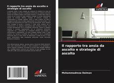 Portada del libro de Il rapporto tra ansia da ascolto e strategie di ascolto