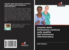 Copertina di Impatto della formazione continua sulla qualità dell’assistenza infermieristica