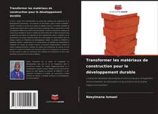 Copertina di Transformer les matériaux de construction pour le développement durable